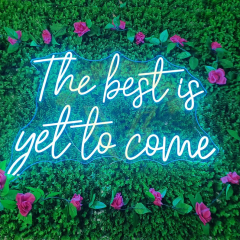 The Best is Yet to Come Neon Sign for Room Decor
