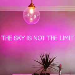 The Sky Is Not The Limit Neon Sign for Wall Decor & Gift Idea